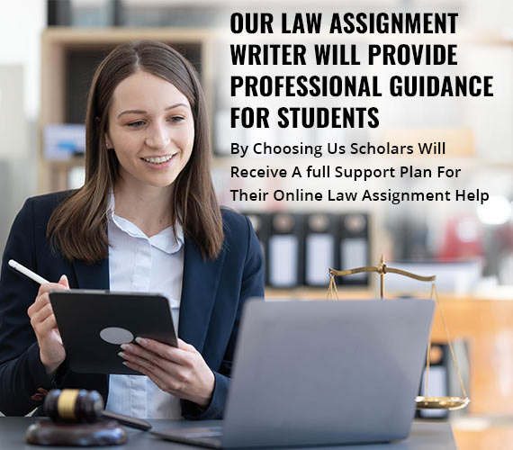 Our Law Assignment Writer Will Provide Professional Guidance For Students