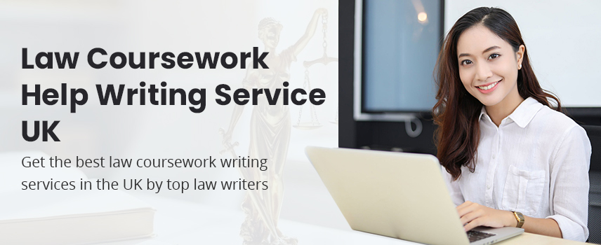 Law Coursework Help Writing Service UK